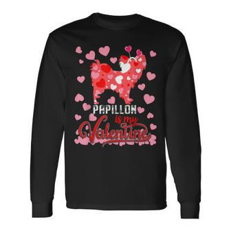 Papillon Is My Valentine Dog Lover Dad Mom Boy Girl Long Sleeve T-Shirt T-Shirt | Mazezy DE