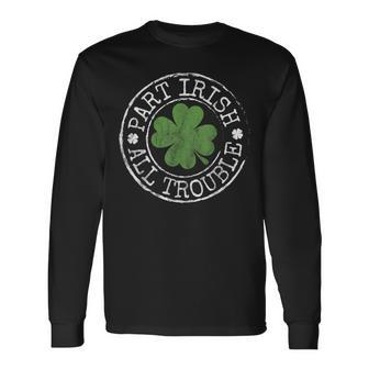 Part Irish All Trouble Clovers Stamp St Patricks Day Long Sleeve T-Shirt T-Shirt | Mazezy