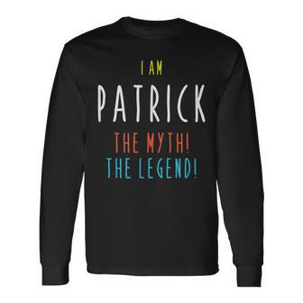 I Am Patrick The Myth The Legend Lustiger Benutzername Langarmshirts - Seseable