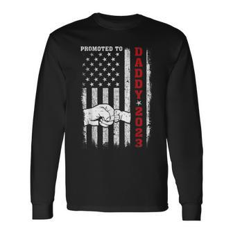 Patriotic Promoted To Daddy Est 2023 First Time Dad V2 Long Sleeve T-Shirt - Seseable