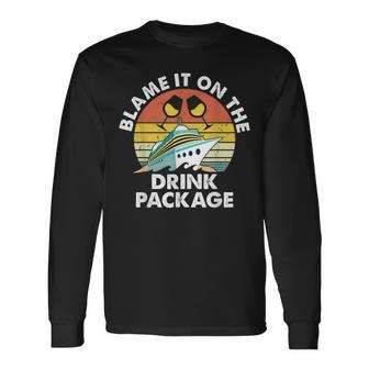 Ped6 Blame It On The Drink Package Retro Drinking Cruise Long Sleeve T-Shirt - Seseable
