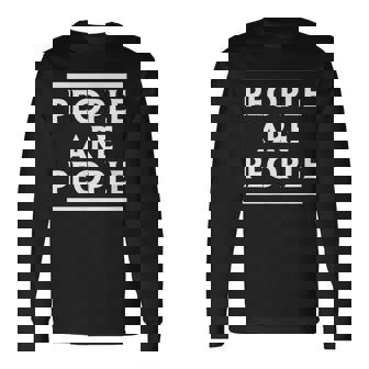 People Are People Long Sleeve T-Shirt | Mazezy