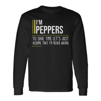 Peppers Name Im Peppers Im Never Wrong Long Sleeve T-Shirt - Seseable