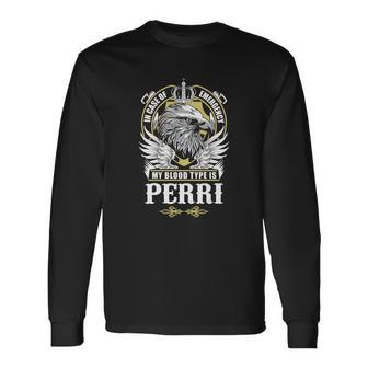 Perri Name In Case Of Emergency My Blood Long Sleeve T-Shirt - Seseable