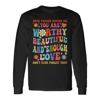 To The Person Behind Me You Are Amazing Beautiful Groovy Long Sleeve T-Shirt T-Shirt | Mazezy