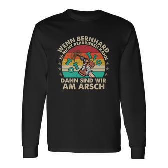 Personalisiertes Langarmshirts Wenn Bernhard es nicht reparieren kann - Seseable