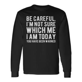 Personality Sarcastic Morning Attitude Im Not Sure Which Me Men Women Long Sleeve T-Shirt T-shirt Graphic Print - Thegiftio UK
