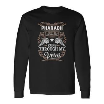 Pharaoh Name Pharaoh Blood Runs Through Long Sleeve T-Shirt - Seseable