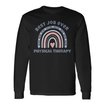 Physical Therapy Best Job Ever Long Sleeve T-Shirt - Seseable