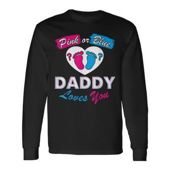 Pink Or Blue Daddy Loves You Gender Reveal Baby Shower Long Sleeve T-Shirt T-Shirt | Mazezy