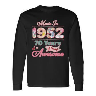 Pink Floral Made In 1952 70 Years Of Being Awesome Birthday Long Sleeve T-Shirt - Monsterry