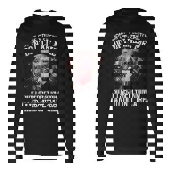 Pitbull To All My Haters You Dont Like Me & I Dont Care Men Women Long Sleeve T-shirt Graphic Print Unisex | Seseable CA