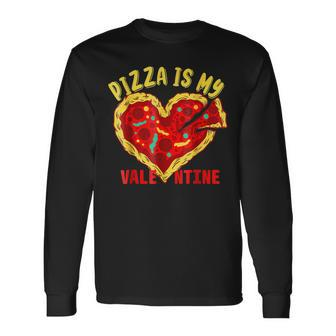 Pizza Is My Valentine Valentines Day Lover Heart Pizza Long Sleeve T-Shirt - Seseable