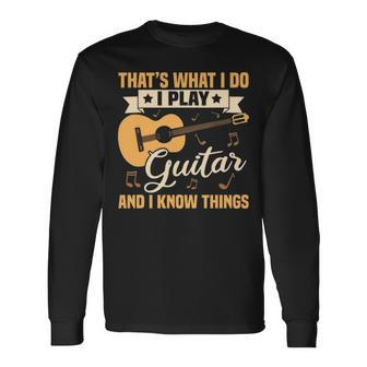 I Play Guitar And I Know Things V3 Long Sleeve T-Shirt - Seseable