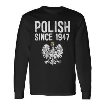Polish Since 1947 Birthday Long Sleeve T-Shirt | Mazezy