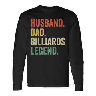 Pool Player Husband Dad Billiards Legend Vintage Long Sleeve T-Shirt - Seseable