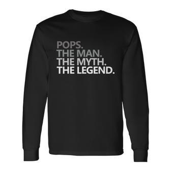 Pop The Man The Myth The Legend For Pop Long Sleeve T-Shirt - Monsterry DE
