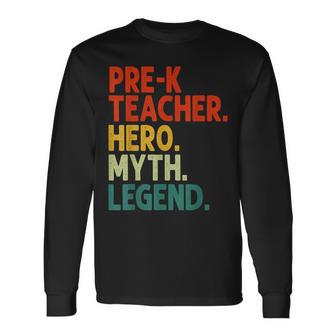 Pre-K Teacher Hero Myth Legend Vintage Lehrertag Langarmshirts - Seseable