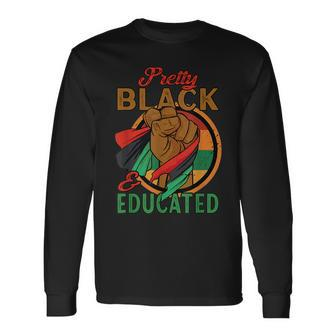 Pretty Black And Educated Black Woman History Month Men Women Long Sleeve T-shirt Graphic Print Unisex - Seseable