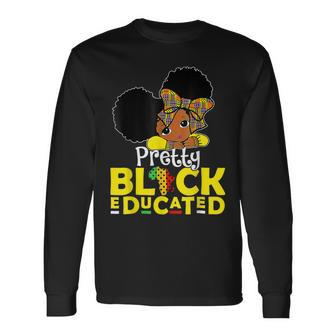Pretty Black And Educated Black History Month Queen Girls Long Sleeve T-Shirt - Seseable