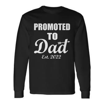 Promoted To Dad Est 2022 Long Sleeve T-Shirt - Monsterry UK