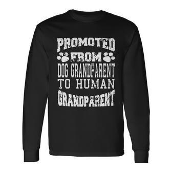Promoted From Dog Grandparent To Human Grandparent Long Sleeve T-Shirt - Monsterry CA