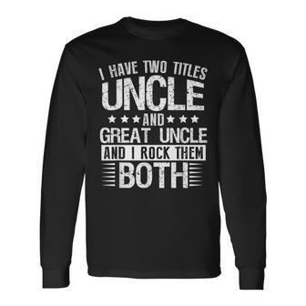 Promoted To Great Uncle 2022 Only Best Uncles Get Promoted Long Sleeve T-Shirt - Seseable