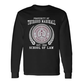 Property Of Thurgood Marshall Est 1946 School Of Law Men Women Long Sleeve T-Shirt T-shirt Graphic Print - Thegiftio UK