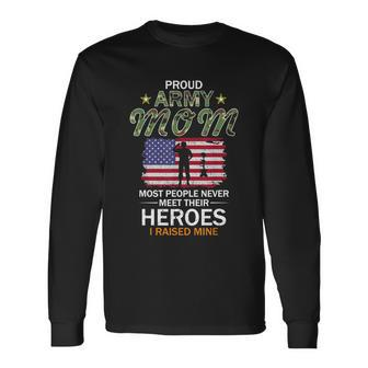Proud Army Mom Raised My Heroes Camouflage Graphics Army Long Sleeve T-Shirt - Monsterry CA