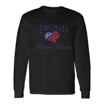Proud Army Mom V2 Long Sleeve T-Shirt - Monsterry AU