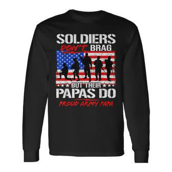 Proud Army Papa Soldiers Dont Brag Military Grandpa Long Sleeve T-Shirt - Seseable