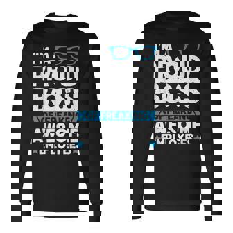 Im A Proud Boss Of Freaking Awesome Employees Boss Day Long Sleeve T-Shirt T-Shirt | Mazezy