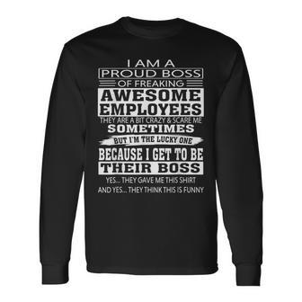 I Am A Proud Boss Of Freaking Awesome Employees V2 Long Sleeve T-Shirt - Seseable