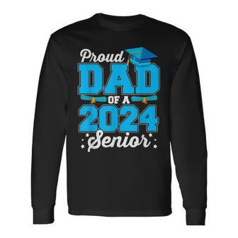 Proud Dad Of A 2024 Senior Graduate Graduation Senior 24 Long Sleeve T-Shirt - Thegiftio UK
