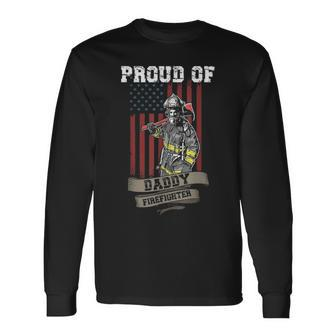 Proud Of Daddy Firefighter Fathers Day Dad Hero Long Sleeve T-Shirt - Seseable