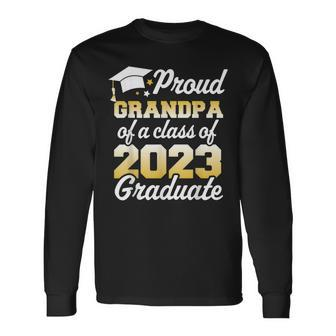 Proud Grandpa Of A Class Of 2023 Graduate Senior Long Sleeve T-Shirt T-Shirt | Mazezy
