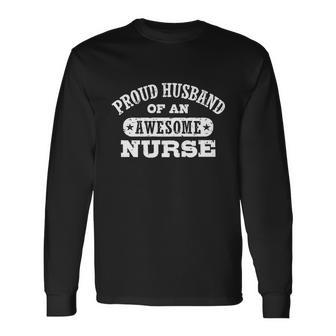 Proud Husband Of An Awesome Nurse Long Sleeve T-Shirt - Monsterry UK