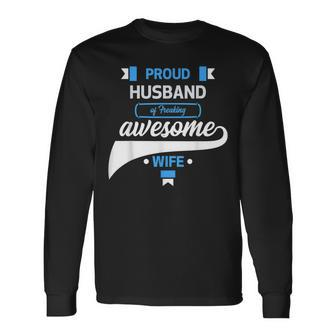Proud Husband Of A Freaking Awesome Wife Cooking Long Sleeve T-Shirt - Thegiftio UK