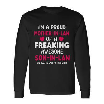 Im A Proud Mother In Low Of A Freaking Awesome Son In Low Long Sleeve T-Shirt - Monsterry CA