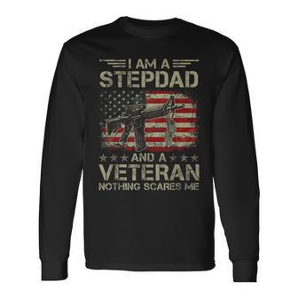 Proud Im Stepdad And A Veteran Nothing Scares Me Stepfather Long Sleeve T-Shirt - Seseable