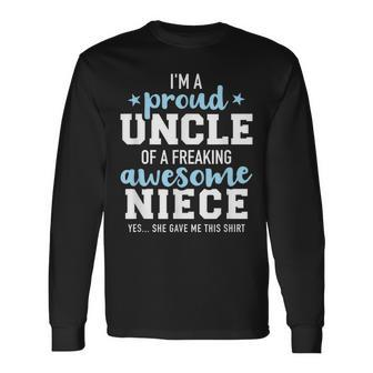 Proud Uncle Of Awesome Niece She Gave Me This Long Sleeve T-Shirt - Seseable