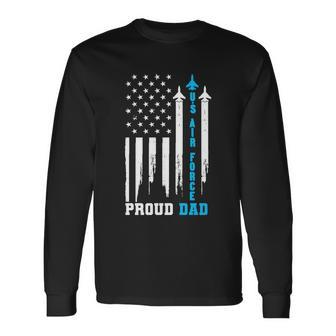 Proud Us Air Force Dad Rocket America Flag Fathers Day Meaningful Long Sleeve T-Shirt - Monsterry