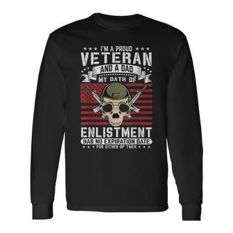 Im A Proud Veteran And A Dad My Oath Of Enlishment Usa Flag Long Sleeve T-Shirt - Seseable