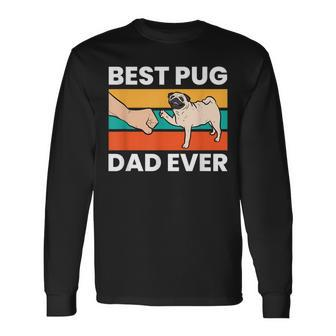 Pug Lover Best Pug Dad Ever Long Sleeve T-Shirt T-Shirt | Mazezy