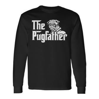 The Pugfather Pug Dad Fathers Day Pug Lovers Long Sleeve T-Shirt | Mazezy