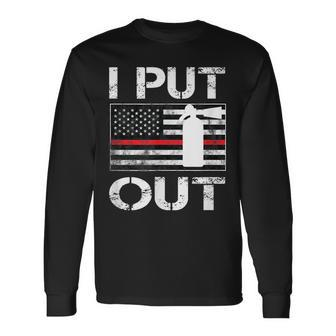 I Put Out Safety Firefighters Fireman Fire Long Sleeve T-Shirt - Seseable