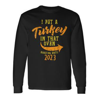 I Put Turkey In That Oven 2023 Thanksgiving Pregnancy Men Long Sleeve T-Shirt - Seseable