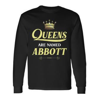 Queens Are Named Abbott Surname Birthday Reunion Long Sleeve T-Shirt - Seseable