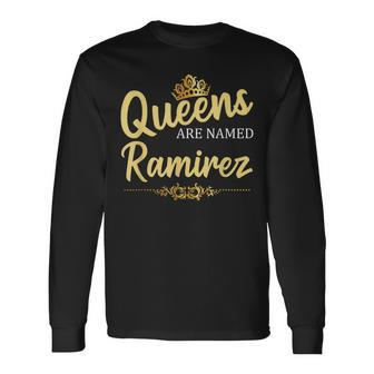 Queens Are Named Ramirez Surname Birthday Reunion Men Women Long Sleeve T-Shirt T-shirt Graphic Print - Thegiftio UK