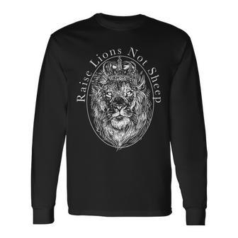Raise Lions Not Sheep Be The Lion Not The Sheep Long Sleeve T-Shirt | Mazezy